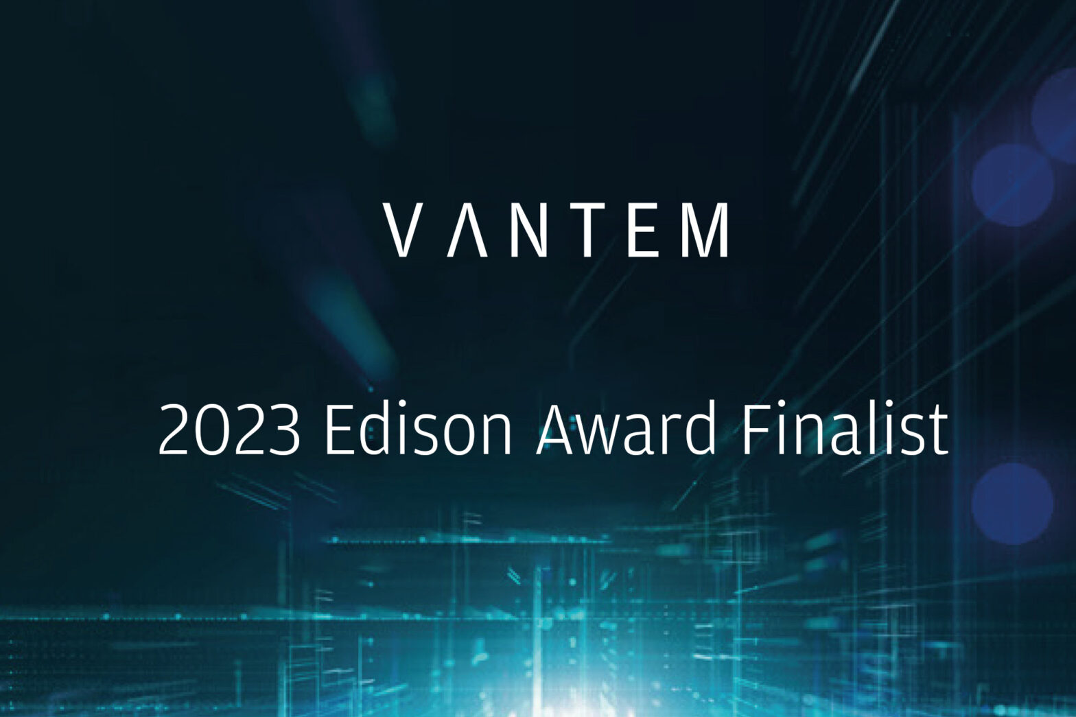 Vantem named as a Finalist in the Prestigious 2023 Edison Awards